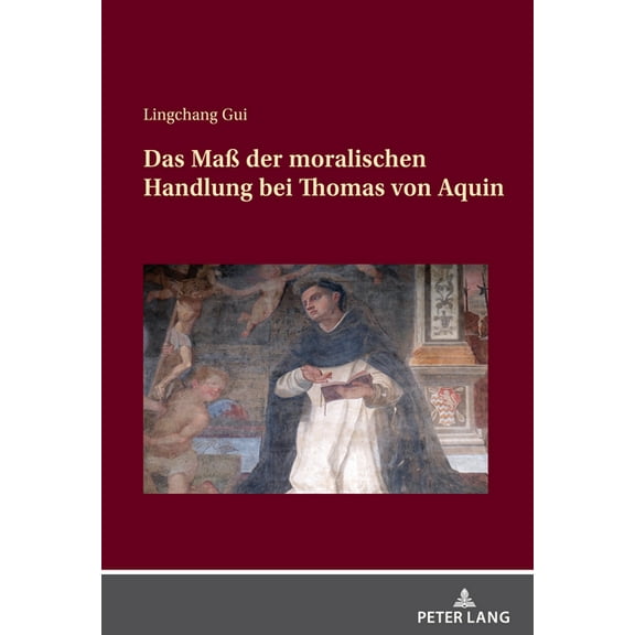 Das MaÃ der moralischen Handlung bei Thomas von Aquin, (Hardcover)