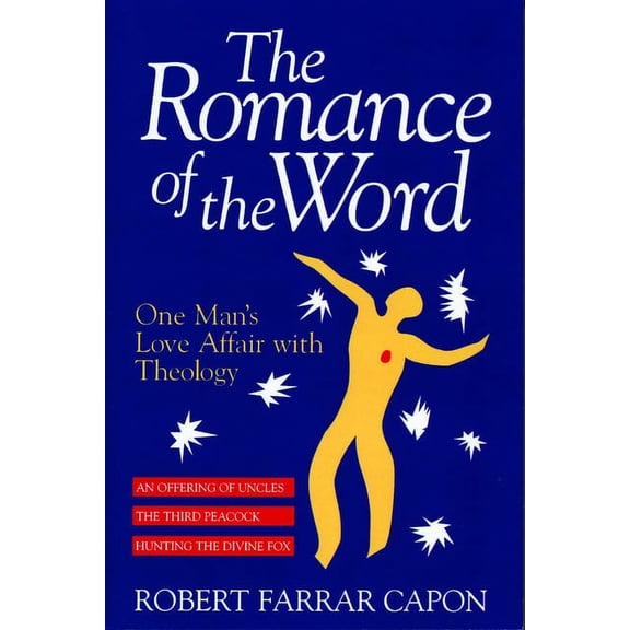 The Romance of the Word: One Man's Love Affair with Theology, (Paperback)