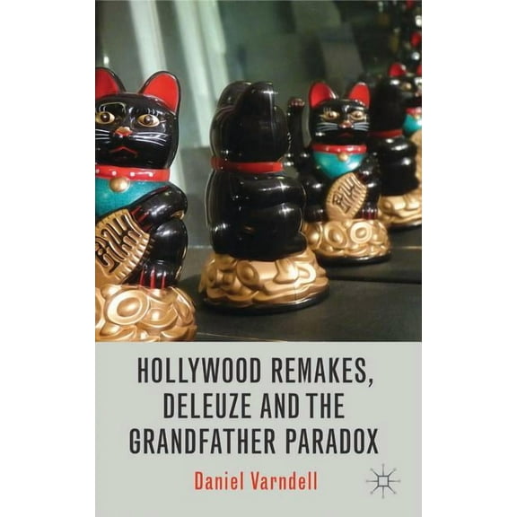 Hollywood Remakes, Deleuze and the Grandfather Paradox, (Hardcover)