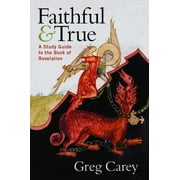 Faithful and True: A Study Guide to the Book of Revelation (Paperback)
