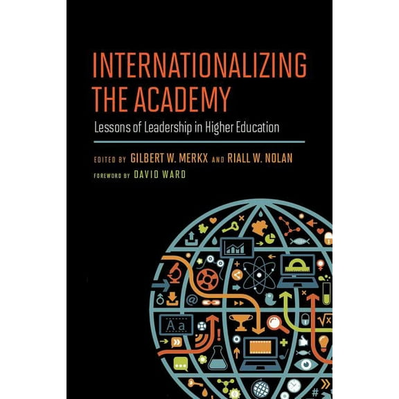 Internationalizing the Academy: Lessons of Leadership in Higher Education (Paperback)