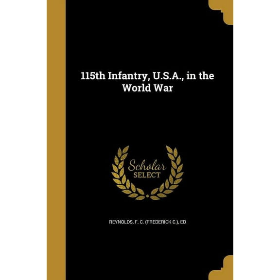 115th Infantry, U.S.A., in the World War (Paperback)