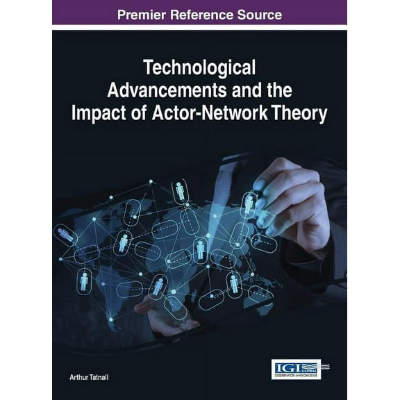 Technological Advancements and the Impact of Actor-Network Theory, (Hardcover)