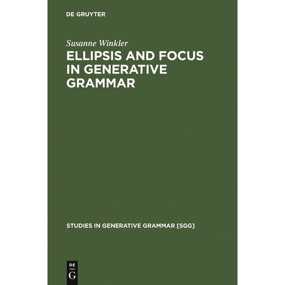 Studies in Generative Grammar [Sgg] Ellipsis and Focus in Generative Grammar, Book 81, (Hardcover)