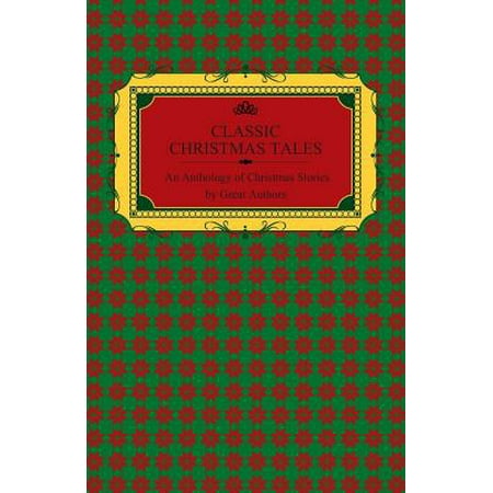 Leo Kottke Christmas Classic Christmas Tales - An Anthology of Christmas Stories by Great Authors Including Hans Christian Andersen, Leo Tolstoy, L. Frank Baum, Fyodor Dostoyevsky, and O. Henry - eBook ()