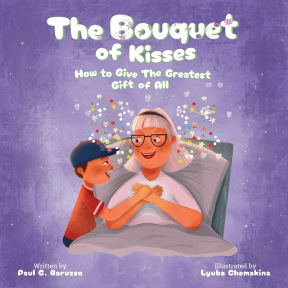 The Bouquet of Kisses: How to Give The Greatest Gift of All, (Paperback)