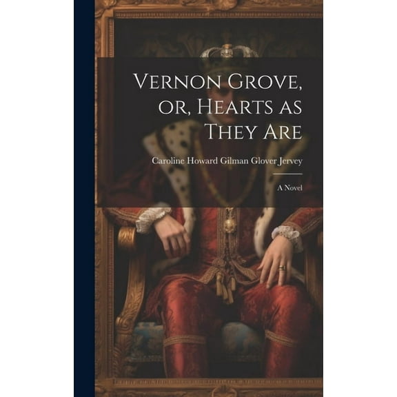 Vernon Grove, or, Hearts as They Are (Hardcover)
