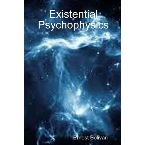 Existential Psychophysics, (Paperback)