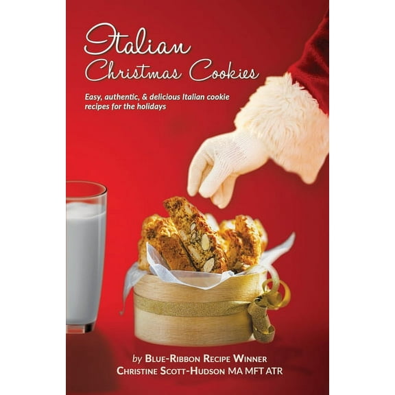 Italian Christmas Cookies: Easy, authentic, & delicious Italian cookie recipes for the holidays (Paperback)