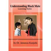 Understanding Black Male Learning Styles (Paperback)