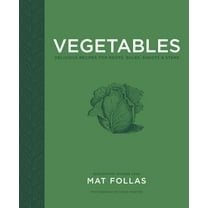 Vegetables : Delicious recipes for roots, bulbs, shoots & stems (Hardcover)
