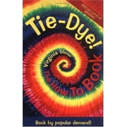 Tie-Dye! The How-To Book: Back by Popular Demand! [Paperback - Used]