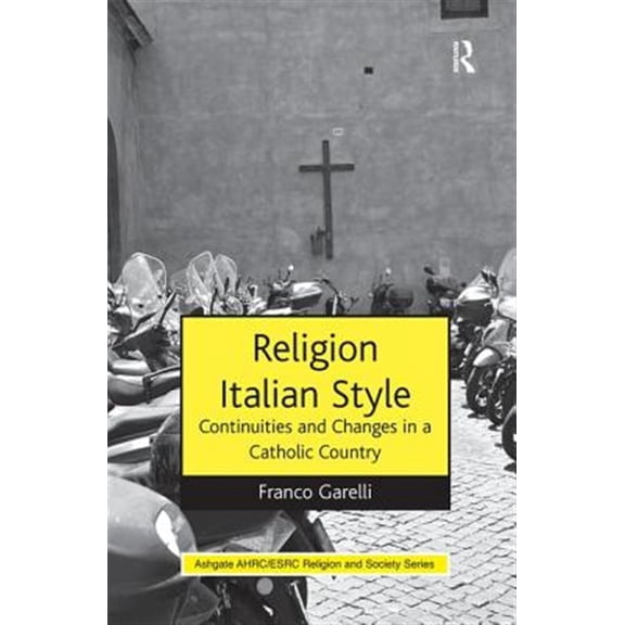 Pre-Owned Ahrc/Esrc Religion and Society Religion Italian Style: Continuities and Changes in a Catholic Country, (Paperback)