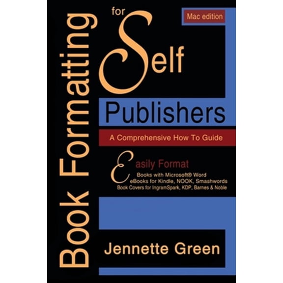 Pre-Owned Book Formatting for Self-Publishers, a Comprehensive How-To Guide (Mac Edition 2020): Easily format print books and eBooks with Microsoft Word for Kindle, NOOK, IngramSpark, plus much more (Paperback)