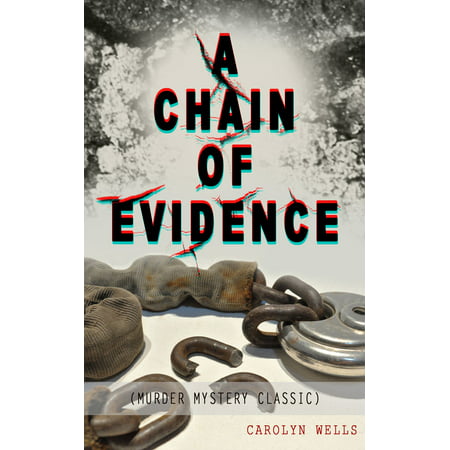 A CHAIN OF EVIDENCE (Murder Mystery Classic) -