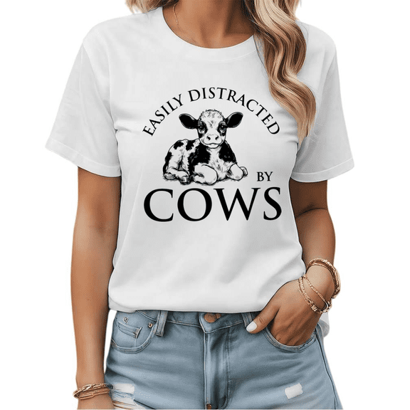 Easily Distracted By Cows Funny Farm Graphic Tees Womans T-shirt White S-5XL Shirts Cow Lover Tops