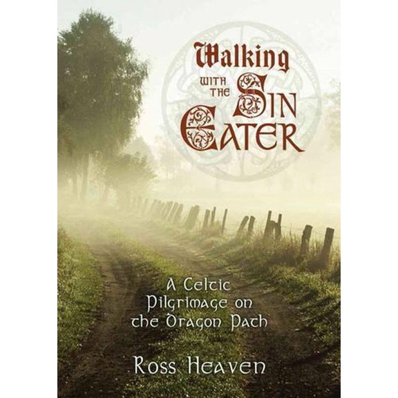 Pre-Owned Walking with the Sin Eater: A Celtic Pilgrimage on the Dragon Path (Paperback) 0738719161 9780738719160