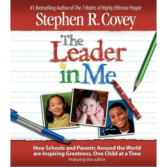 The Leader in Me : How Schools and Parents Around the World Are Inspiring Greatness, One Child At a Time (CD-Audio)