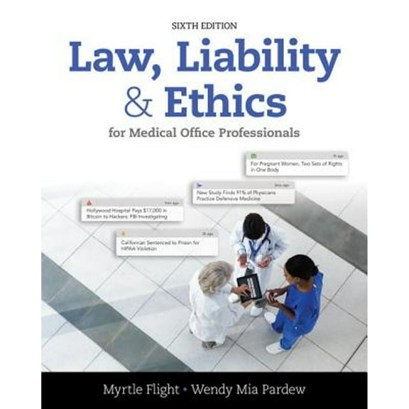 Pre-Owned Law, Liability, and Ethics for Medical Office Professionals (Paperback) 1305972724 9781305972728