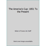 The America's Cup: 1851 To the Present [Hardcover - Used]