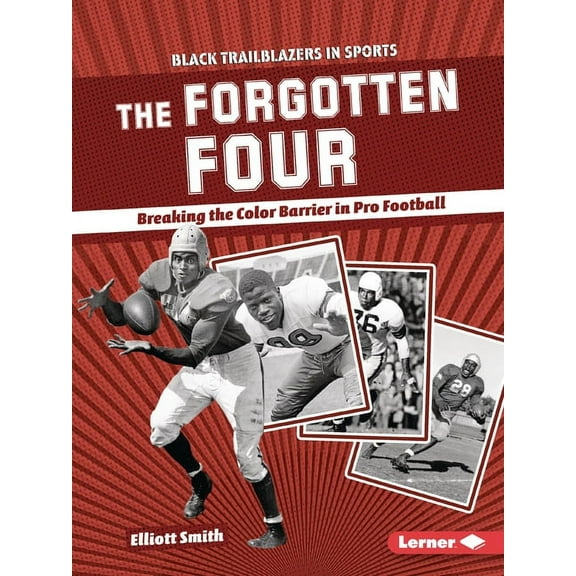 Black Trailblazers in Sports (Read Woke  The Forgotten Four: Breaking the Color Barrier in Pro Football, (Paperback)
