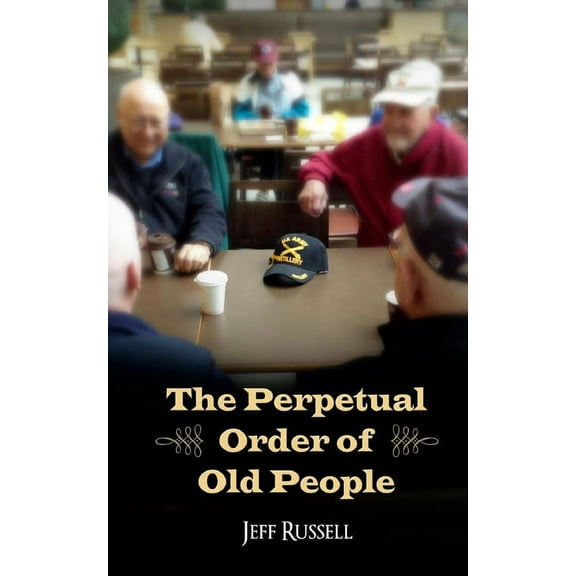The Perpetual Order of Old People (Paperback) by Jeff Russell