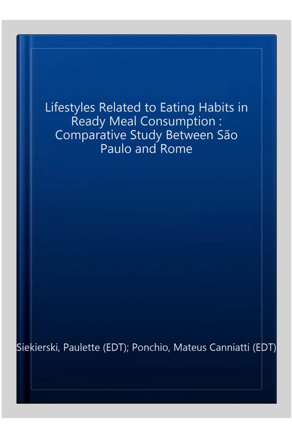 Pre-Owned Lifestyles Related to Eating Habits in Ready Meal Consumption : Comparative Study Between S?o Paulo and Rome
