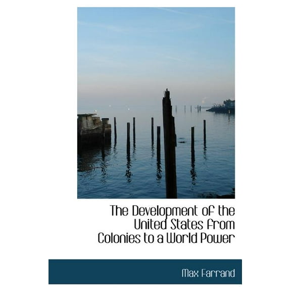 The Development of the United States from Colonies to a World Power (Hardcover)