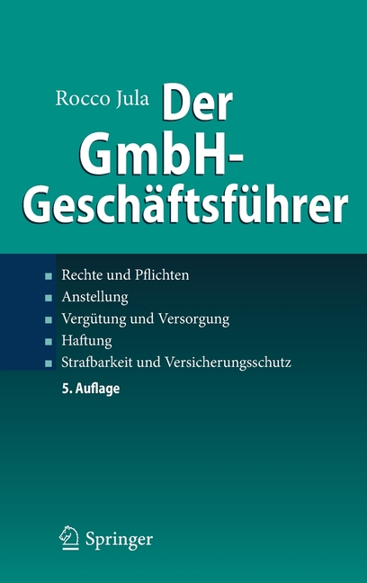 Der Gmbh-Geschäftsführer: Rechte Und Pflichten, Anstellung, Vergütung ...