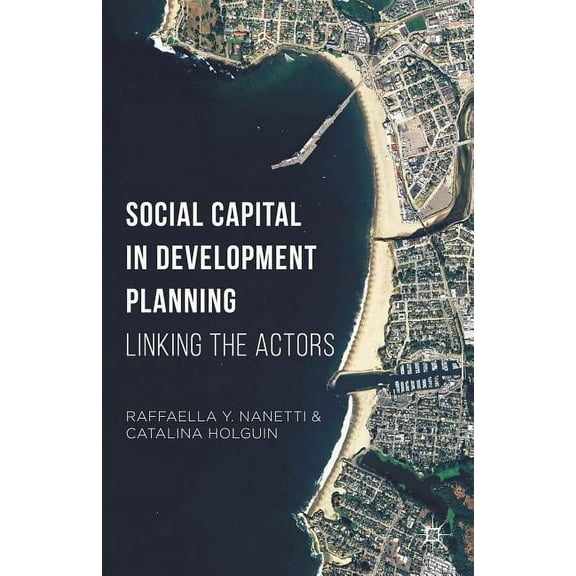 Social Capital in Development Planning: Linking the Actors, (Hardcover)