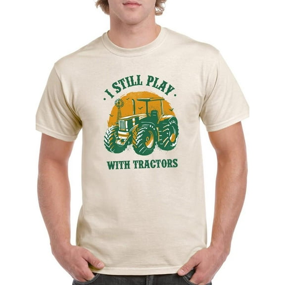 I Still Play W Tractors T-Shirt Men -Smartprints Designs, Male Large