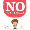 thumbnail image 2 of No Is All I Know!, (Hardcover), 2 of 3