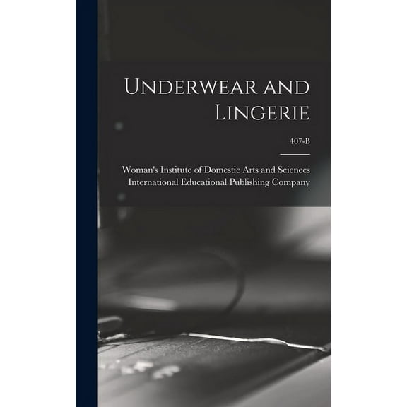 Underwear and Lingerie; 407-B, (Hardcover)