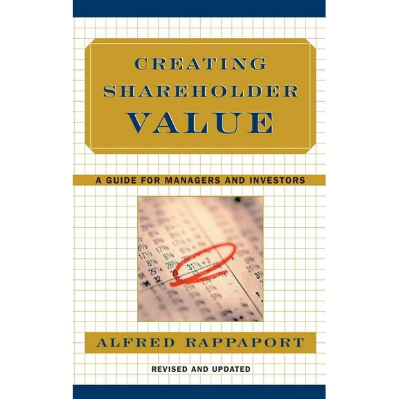Creating Shareholder Value: A Guide for Managers and Investors, (Hardcover)