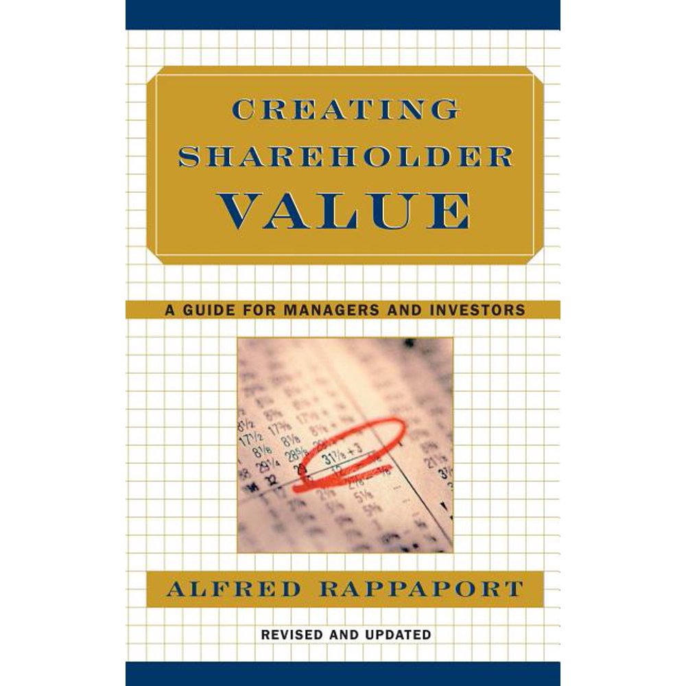 Creating Shareholder Value A Guide for Managers and Investors