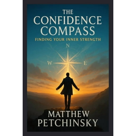 Apophis Nexus The Confidence Compass: Finding Your Inner Strength, (Paperback)