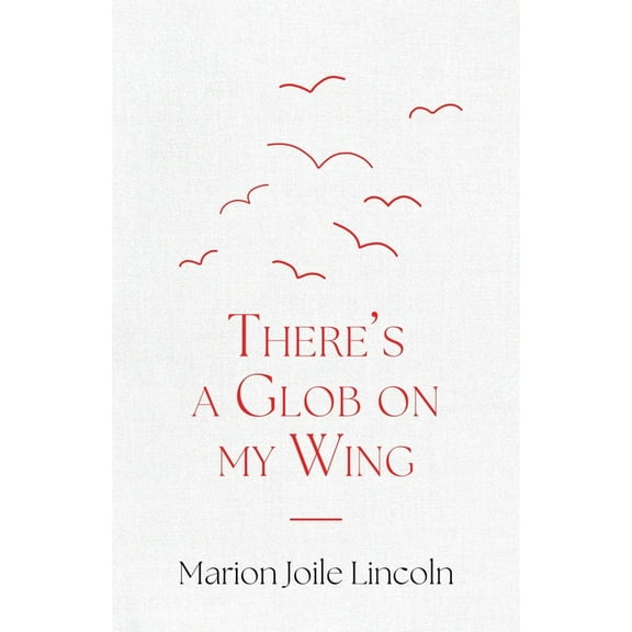 There's a Glob on my Wing, (Paperback)