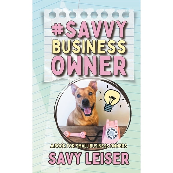 #SavvyBusinessOwner: A Book for Small Business Owners!, (Paperback)
