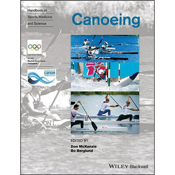 Olympic Handbook of Sports Medicine: Handbook of Sports Medicine and Science: Canoeing (Paperback)