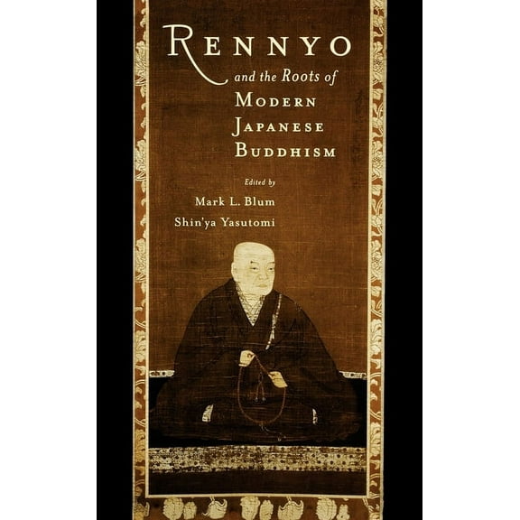 Rennyo and the Roots of Modern Japanese Buddhism, (Hardcover)
