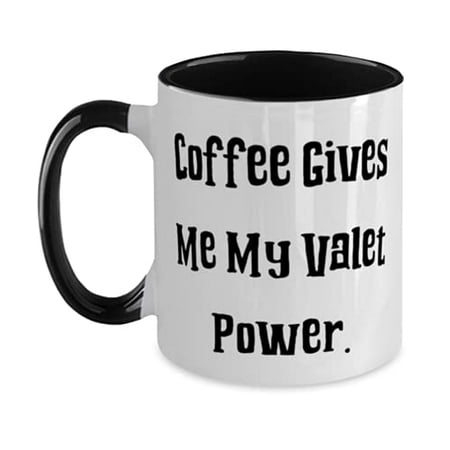 

Funny Valet Coffee Gives Me My Valet Power Birthday Two Tone 11oz Mug For Valet