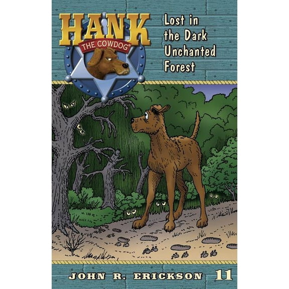 Hank the Cowdog Lost in the Dark Unchanted Forest, Book 11, (Paperback)