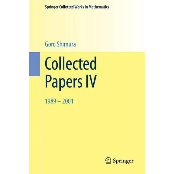 Springer Collected Works in Mathematics Collected Papers IV: 1989-2001, (Paperback)
