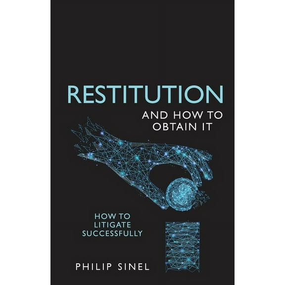 Restitution and How to Obtain It: How to Litigate Successfully (Paperback)