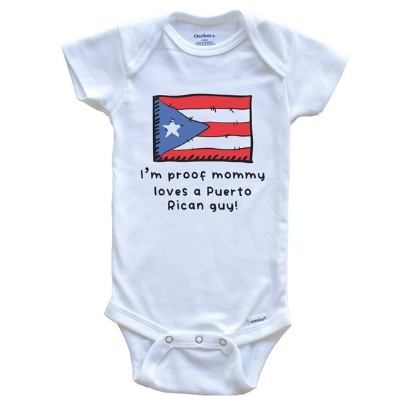 I'm Proof Mommy Loves A Puerto Rican Guy Puerto Rico Flag Baby Bodysuit