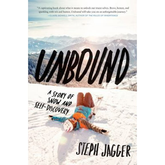 Pre-Owned Unbound: A Story of Snow and Self-Discovery (Hardcover) 0062418106 9780062418104