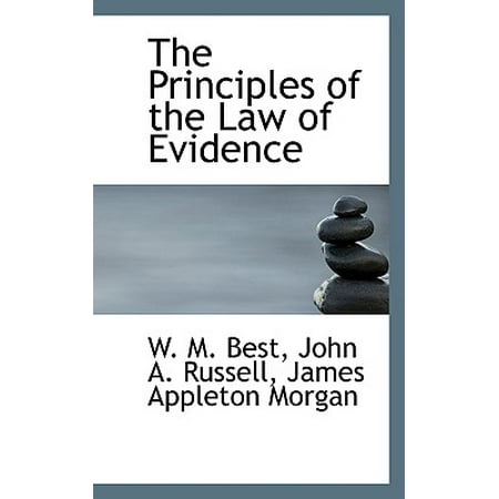 The Principles of the Law of Evidence (Best Evidence Supplement Law School)