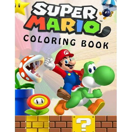 Super Mario Coloring Book Great Coloring Book for Kids and Any Fan of Super Mario Characters