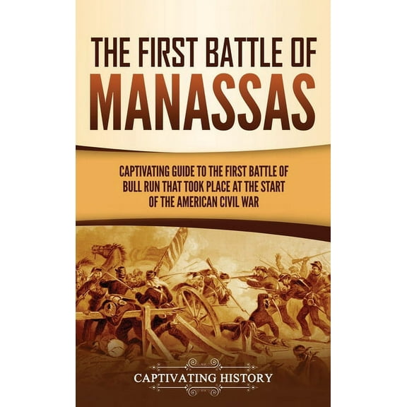 The First Battle of Manassas (Hardcover)