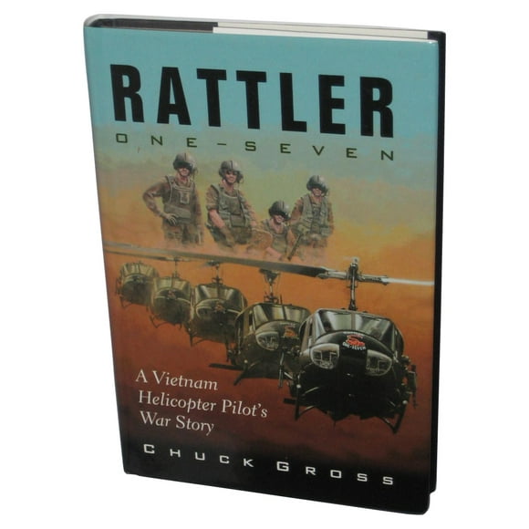 Rattler One-Seven A Vietnam Helicopter Pilot's War Story (2004) Hardcover Book - (Chuck Gross)